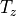 T_{z}