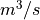 m^3/s